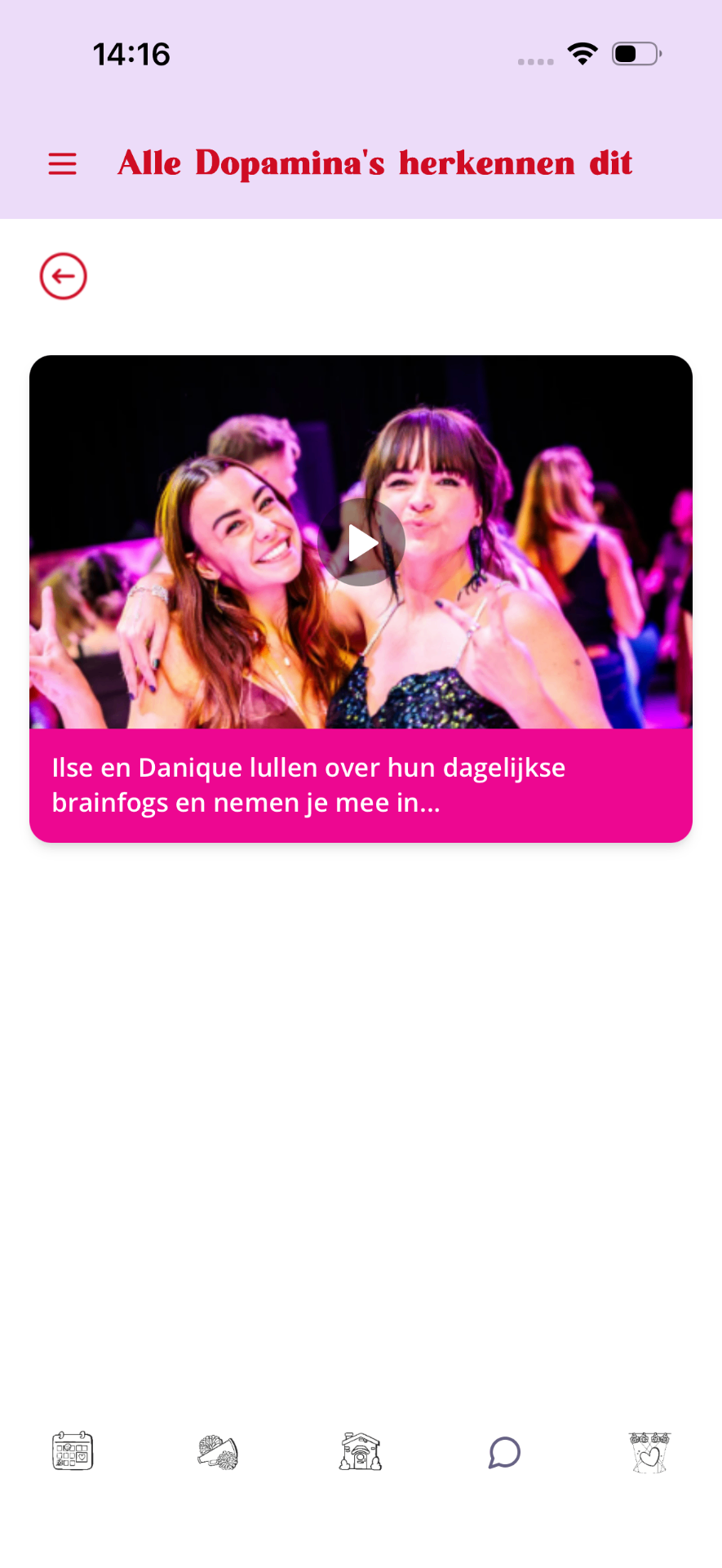 Videospeler met 'Ilse en Danique lullen over hun dagelijkse brainfogs'.