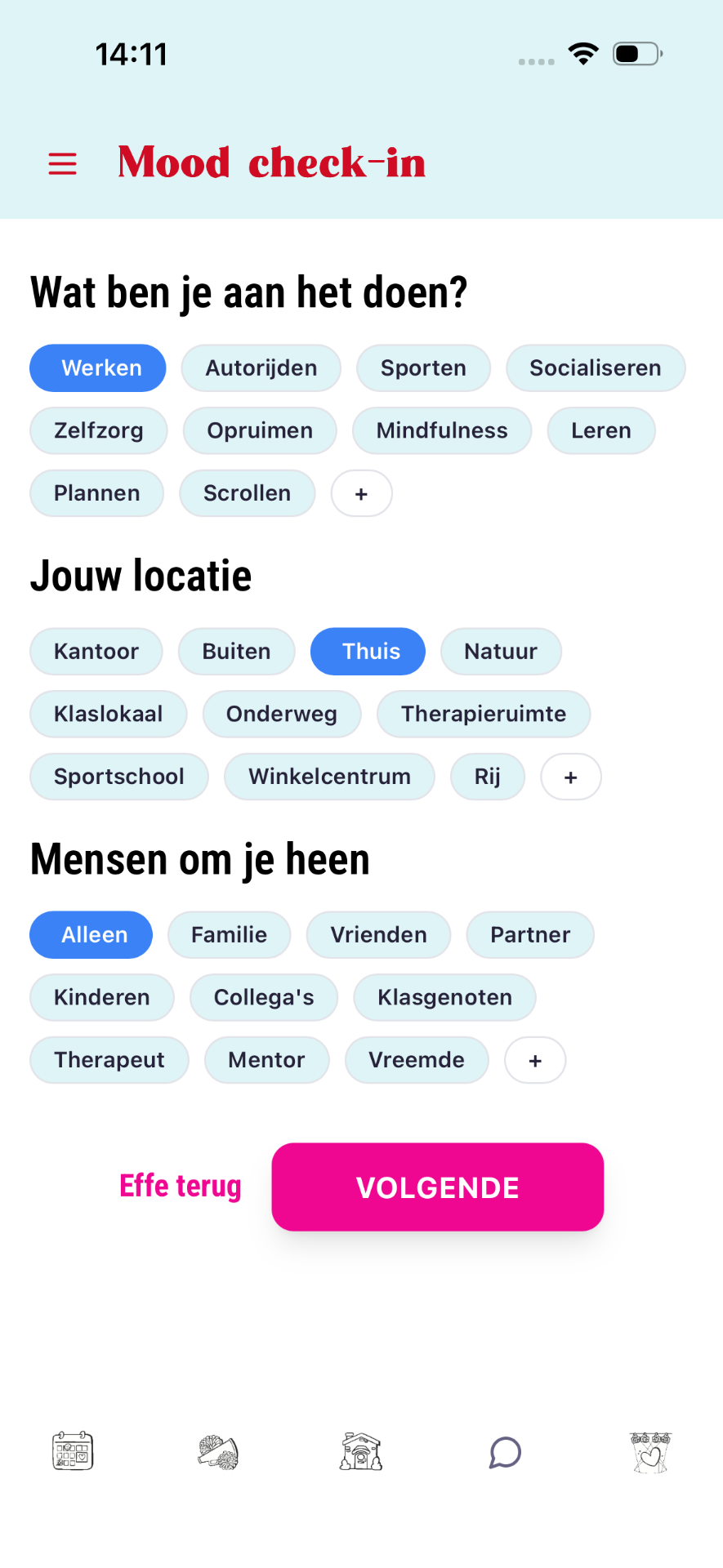 Mood check-in stap 4: drie secties Wat ben je aan het doen, Jouw locatie en Mensen om je heen met chips zoals Werken, Thuis en Alleen geselecteerd.