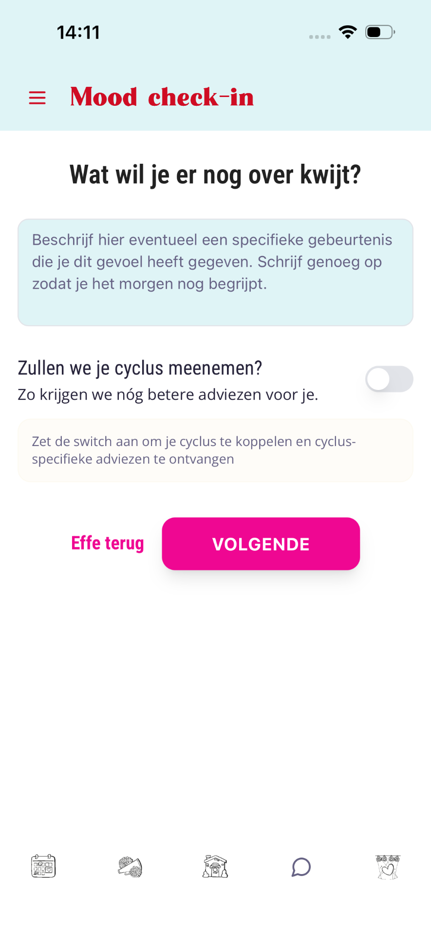 Mood check-in stap 5: tekstveld voor een notitie en switch om cyclus mee te nemen voor betere adviezen.